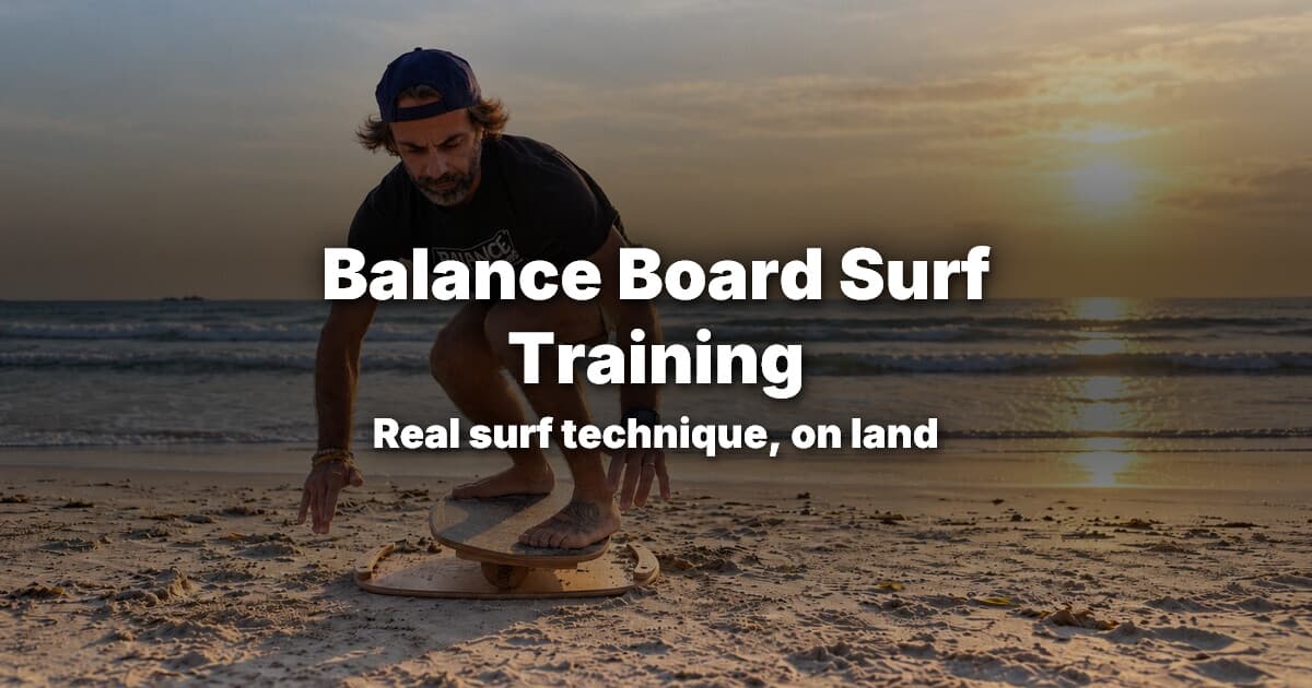 Balance Board Surf Training: build real surf technique without needing the ocean