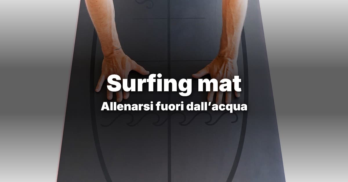 Surfing mat: il surf mat per allenare il pop-up a terra